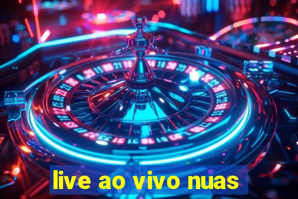 live ao vivo nuas